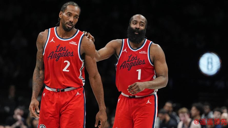 快船121-105轻取篮网 哈登31+4+6伦纳德26分